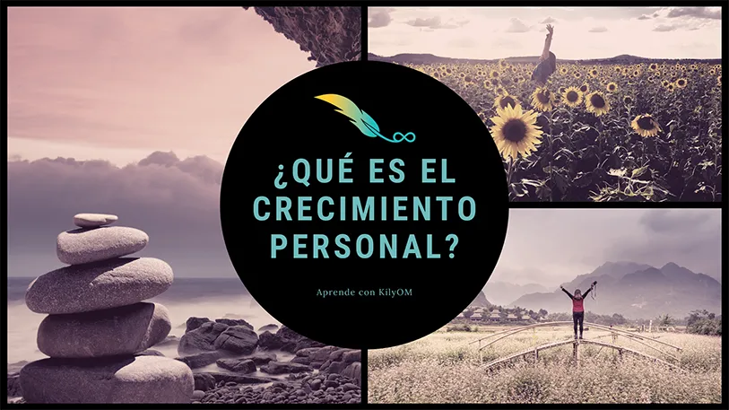 Aprende con KilyOM Que es el crecimiento personal