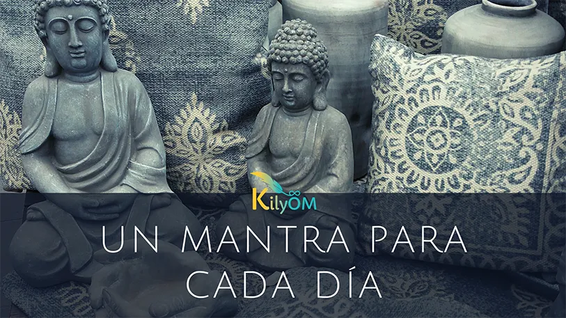 Un mantra para cada dia KilyOM
