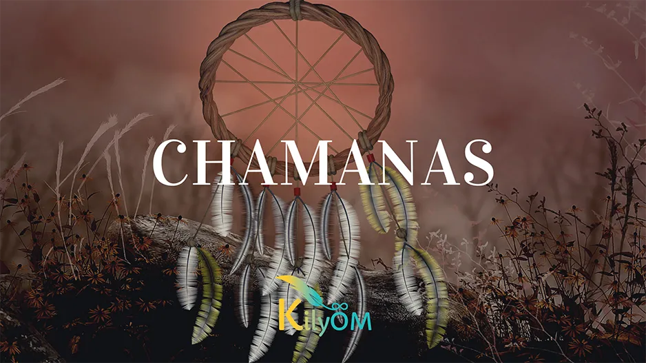 Chamanas KilyOM
