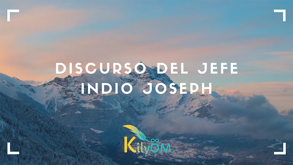 Discurso jefe indio Joseph KilyOM