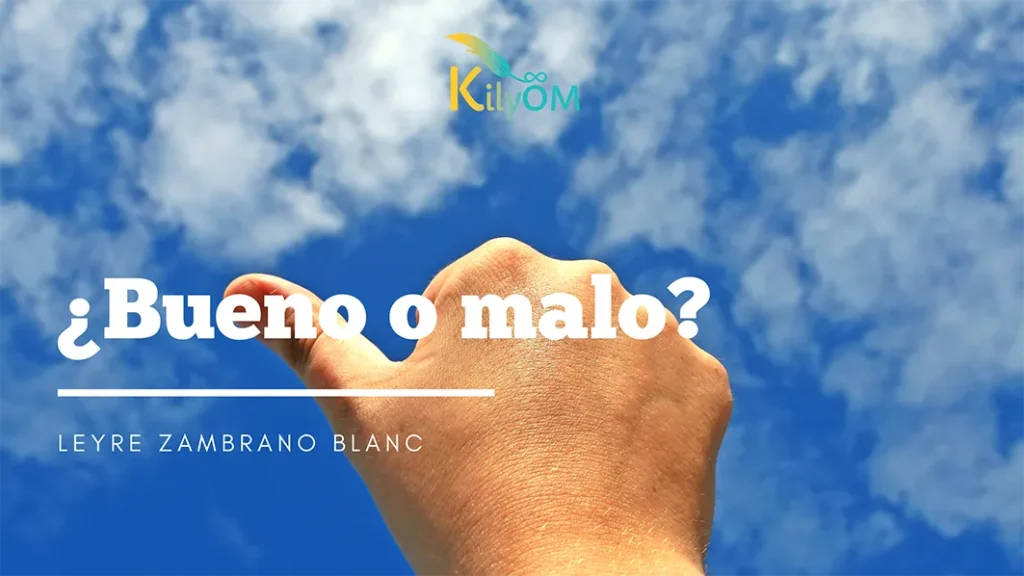 Bueno o malo KilyOM
