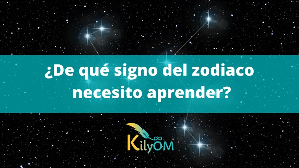 De que signo del zodiaco necesito aprender KilyOM