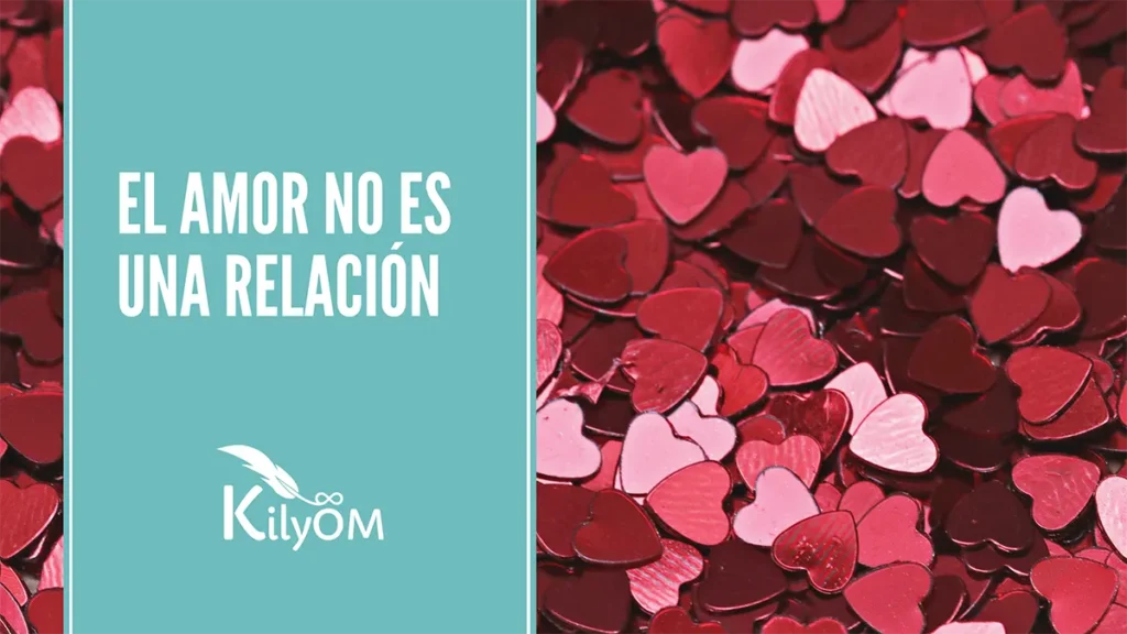 El amor no es una relacion KilyOM