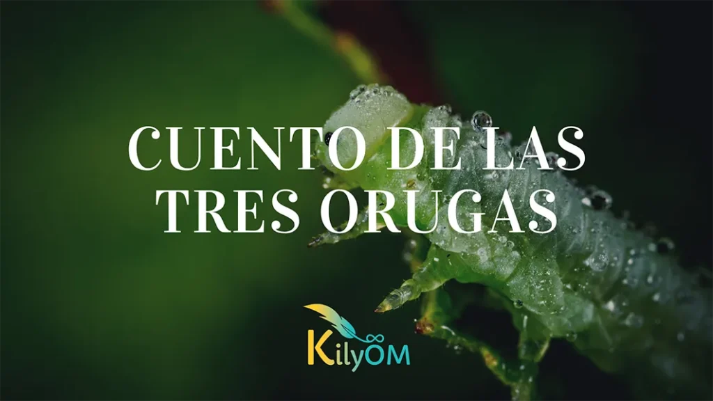 El cuento de las tres orugas KilyOM