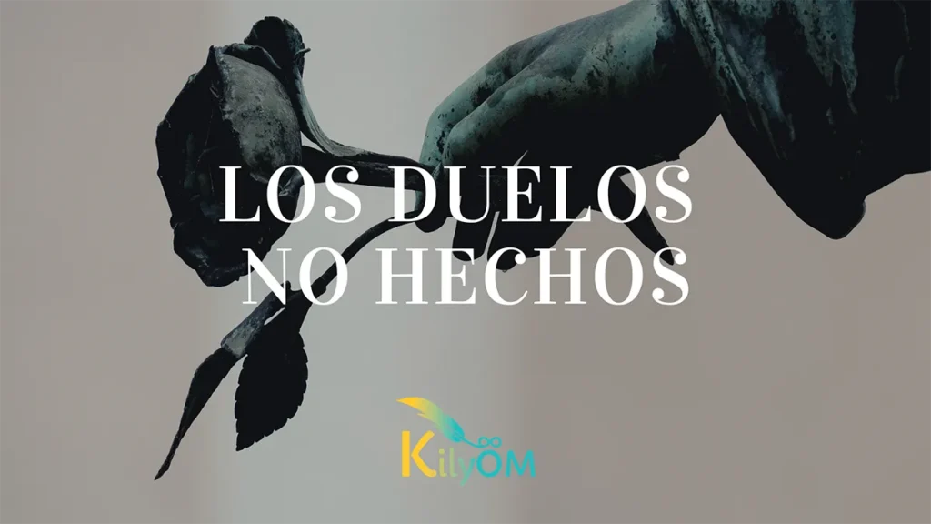 Los duelos no hechos KilyOM