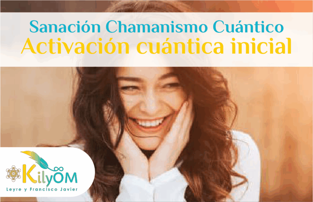 KilyOM Sanacion Chamanismo cuantico OPC 1