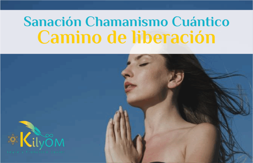 KilyOM Sanacion Chamanismo cuantico OPC 2