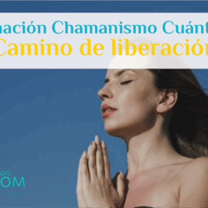 KilyOM Sanacion Chamanismo cuantico OPC 2